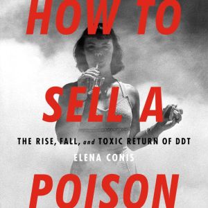 How to Sell a Poison, Elena Conis