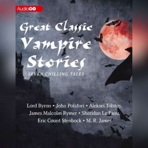 Great Classic Vampire Stories, various authors