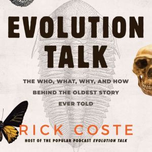 Evolution Talk, Rick Coste