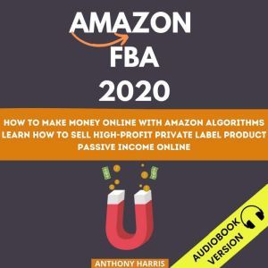 Amazon Fba 2020 How To Make Money On..., Anthony Harris