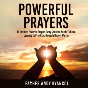 Powerful Prayers, Father Andy Byancol