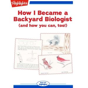 How I Became a Backyard Biologist, Dan Kriesberg