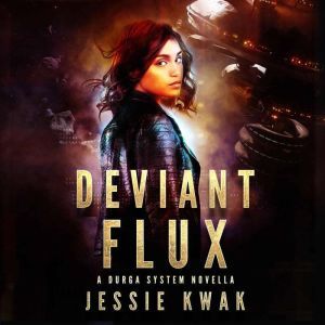 Deviant Flux, Jessie Kwak