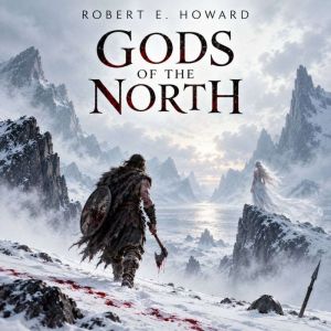 Gods of the North, Robert E. Howard