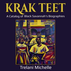 Krak Teet: A Catalog of Black Savannah Biographies