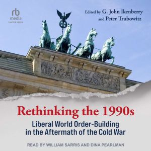 Rethinking the 1990s, G. John Ikenberry