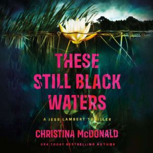 These Still Black Waters