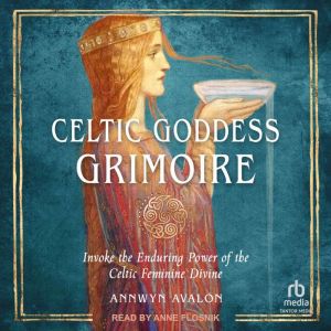 Celtic Goddess Grimoire, Annwyn Avalon