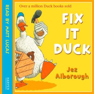 FixIt Duck, Jez Alborough