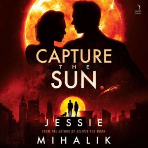 Capture the Sun, Jessie Mihalik