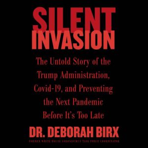 Silent Invasion, Deborah Birx