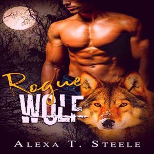 Rogue Wolf, Alexa T. Steele