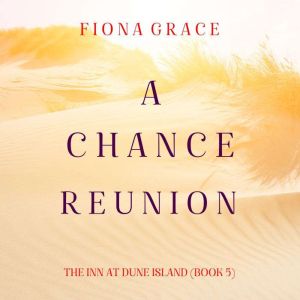 A Chance Engagement (The Inn at Dune IslandBook Five): Digitally narrated using a synthesized voice