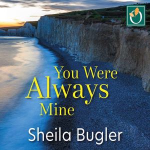 You Were Always Mine, Sheila Bugler