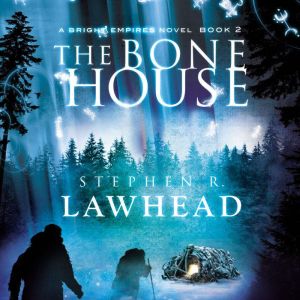 The Bone House, Stephen Lawhead