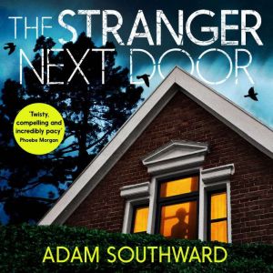 The Stranger Next Door, Adam Southward