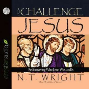The Challenge of Jesus, N. T. Wright