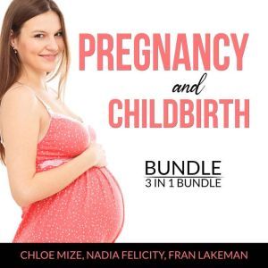 Pregnancy and Childbirth Bundle, 3 in..., Chloe Mize