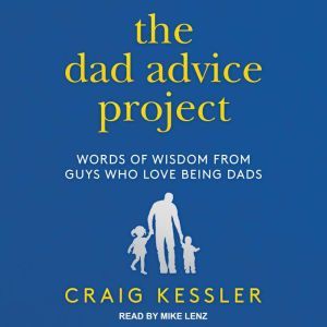 The Dad Advice Project, Craig Kessler
