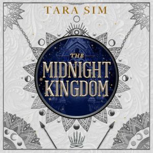 The Midnight Kingdom, Tara Sim