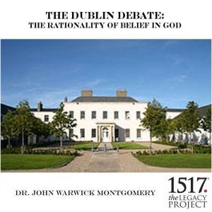 The Dublin Debate, John Warwick Montgomery