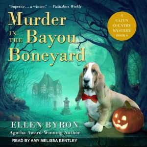 Murder in the Bayou Boneyard, Ellen Byron