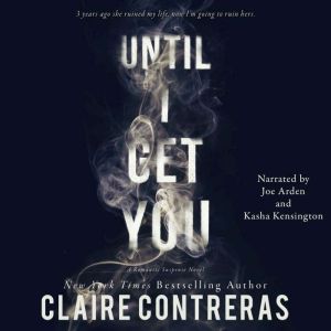 Until I Get You, Claire Contreras