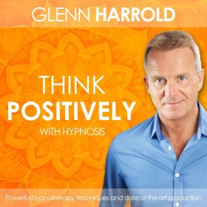 Think Positively, Glenn Harrold
