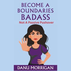 Become A Boundaries Badass, Danu Morrigan