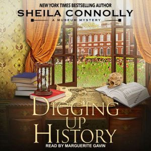 Digging Up History, Sheila Connolly