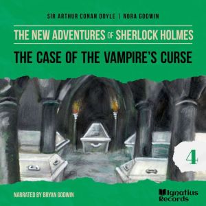 The Case of the Vampires Curse The ..., Sir Arthur Conan Doyle
