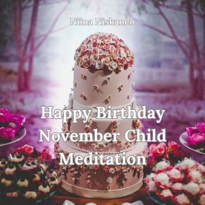 Happy Birthday November Child Meditation