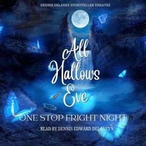 All Hallows Eve - One Stop Fright Night: Read by Dennis Edward Delaney