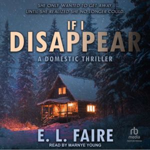 If I Disappear, E. L. Faire