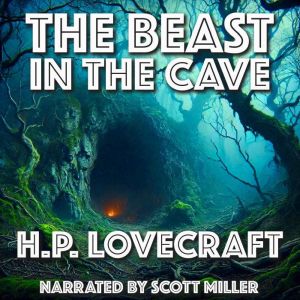 The Beast in the Cave, H. P. Lovecraft