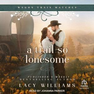 A Trail so Lonesome, Lacy Williams