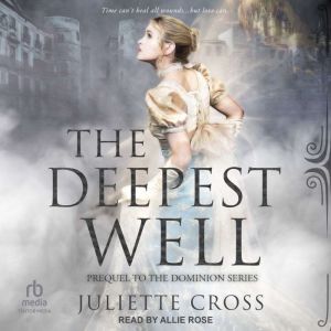 The Deepest Well, Juliette Cross