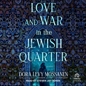 Love and War in the Jewish Quarter, Dora Levy Mossanen