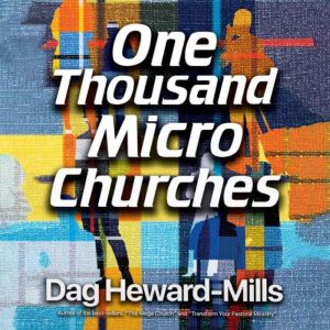 One Thousand Micro Churches, Dag HewardMills