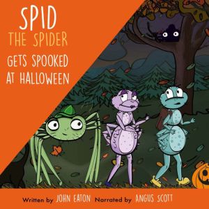 Spid the Spider Gets Spooked at Hallo..., John Eaton