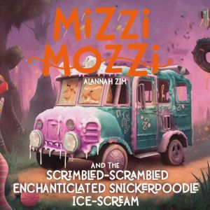 Mizzi Mozzi And The ScrimbledScrambl..., Alannah Zim