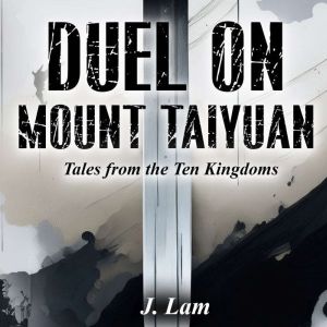 Duel on Mount Taiyuan, J. Lam