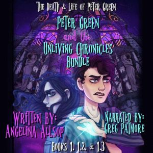 The Unliving Chronicles Bundle: Book 1, 1.2, 1.3