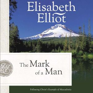 The Mark of a Man, Elisabeth Elliot