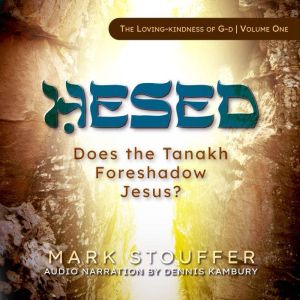 Hesed: Does the Tanakh Foreshadow Jesus?