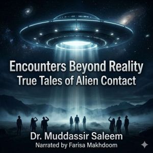 Encounters Beyond Reality True Tales..., Dr. Muddassir Saleem