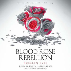 Blood Rose Rebellion, Rosalyn Eves