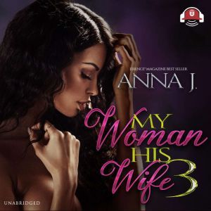 My Woman, His Wife 3: Playing for Keeps, Anna J.