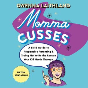 Momma Cusses, Gwenna Laithland