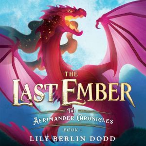The Last Ember: The Aerimander Chronicles Book 1
